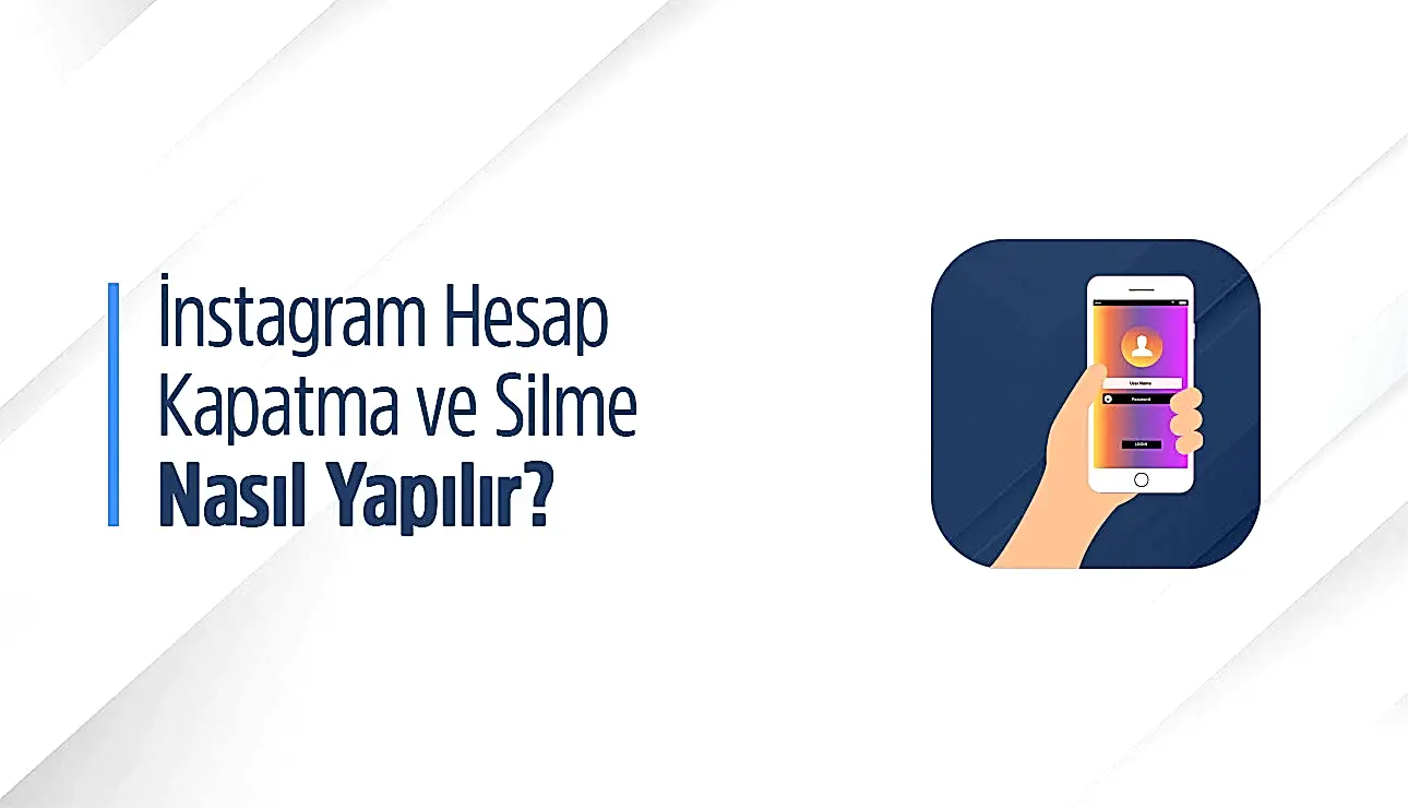 İnstagram Hesap kapatma ve Silme Nasıl Olur?